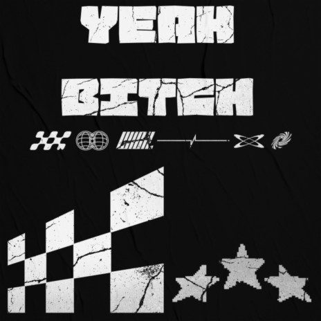 YEAH BITCH | Boomplay Music