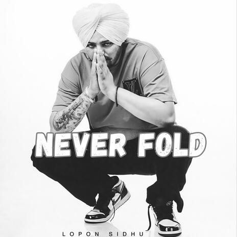 NEVER FOLD | Boomplay Music