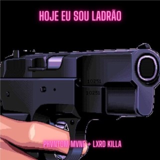 Hoje eu sou ladrão