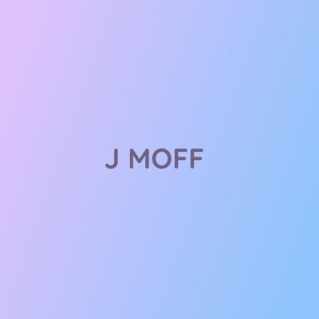 J MOFF | Boomplay Music