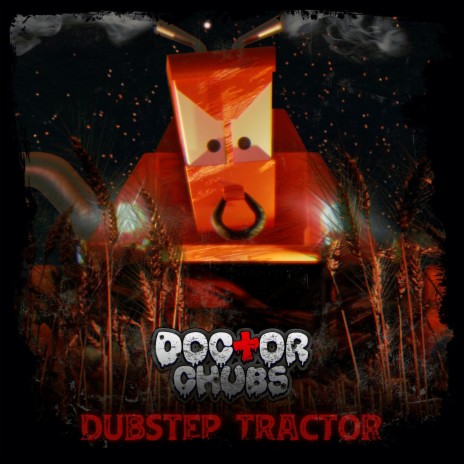 Dubstep Tractor