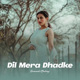 Dil Mera Dhadke