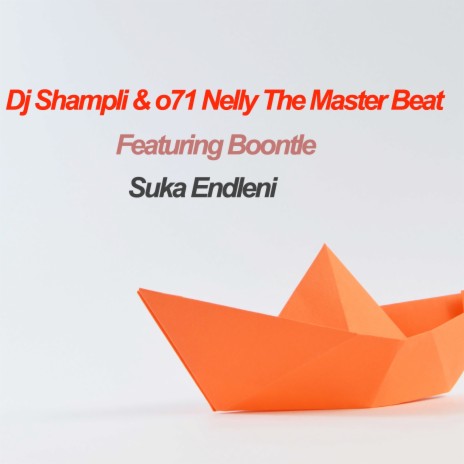 Suka Endleni ft. Dj Shampli & Boontle | Boomplay Music