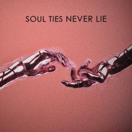 Soul Ties Never Lie ft. Stillblue | Boomplay Music