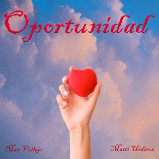 Oportunidad ft. Marti Urdiroz lyrics | Boomplay Music