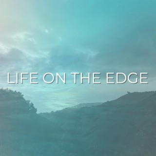 Life On The Edge