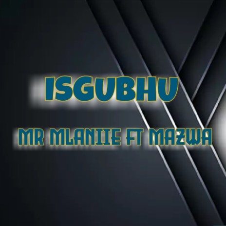Isgubhu ft. Mazwa | Boomplay Music