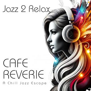 Cafe Reverie: A Chill Jazz Escape