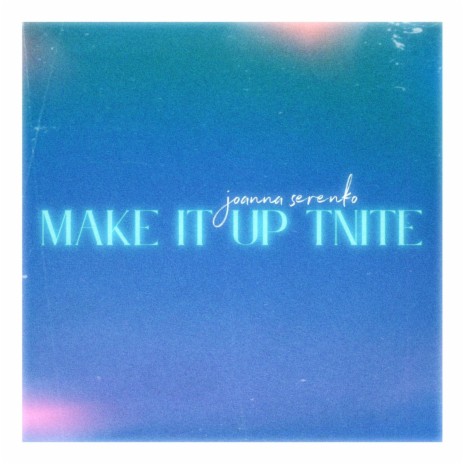 Make It Up Tnite | Boomplay Music