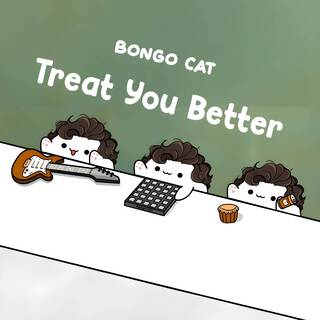 Treat You Better