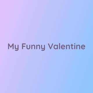 My Funny Valentine