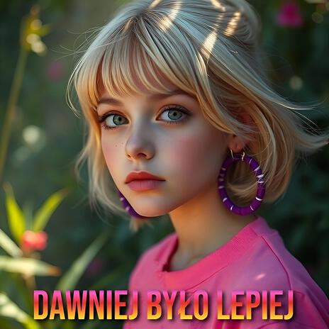 Dawniej Było Lepiej | Boomplay Music