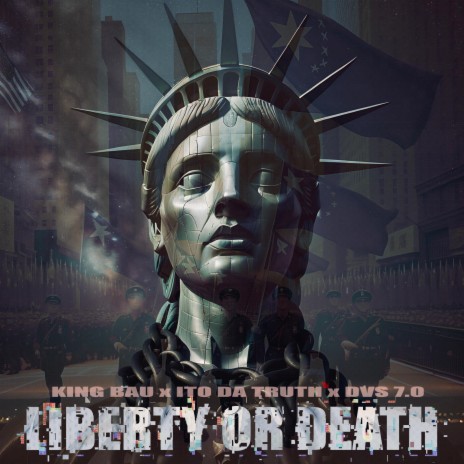 Liberty Or Death ft. Ito Da Truth & King Bau | Boomplay Music