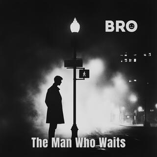 The Man Who Waits