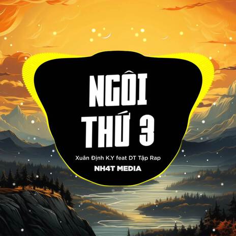 Ngôi Thứ 3 (NH4T Remix) ft. Xuân Định K.Y & DT Tập Rap | Boomplay Music