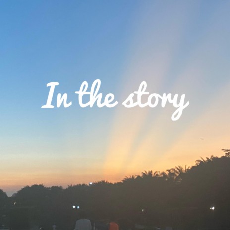 In the story | Boomplay Music