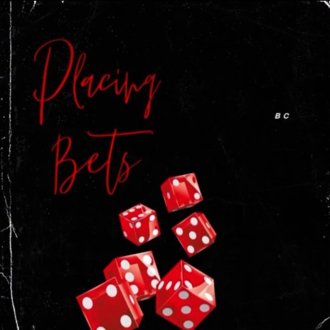 Placing Bets | Boomplay Music