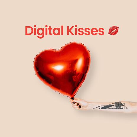 Digital kisses | Boomplay Music