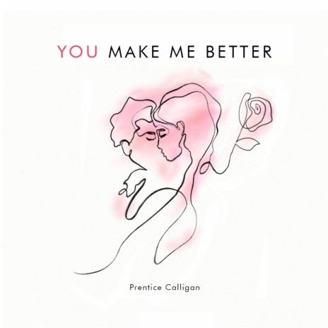 You Make Me Better | Boomplay Music