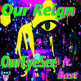 Our Reign ft. Bast lyrics | Boomplay Music