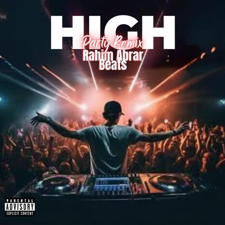 HIGH (DJ PARTY MIX) | Boomplay Music