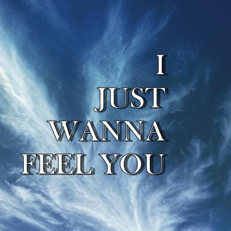 I Just Wanna Feel You ft. Mc Dac | Boomplay Music