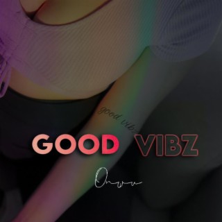 Good Vibz lyrics | Boomplay Music