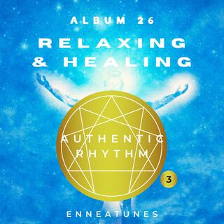 Authentic Rhythm (Relaxing & Healing Music for Type Three)