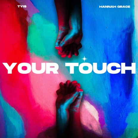 Your Touch ft. Hannah Grace | Boomplay Music