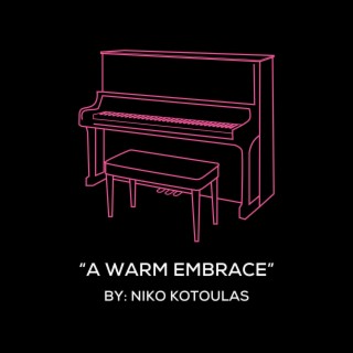 A Warm Embrace (Original Piano Arrangement)