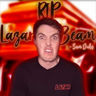 RIP LazarBeam