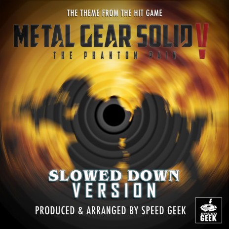 Metal Gear Solid V The Phantom Pain (From ''Metal Gear Solid V The Phantom Pain'') (Slowed Down) | Boomplay Music