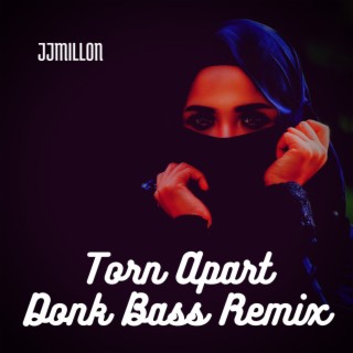 Torn Apart (Donk Bass Remix)