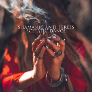 Shamanic Anti-Stress: Ecstatic Dance, Spiritual Enlightenment, Meditate in the Morning