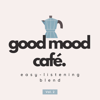 Good Mood Café: Easy-Listening Blend Vol. 2