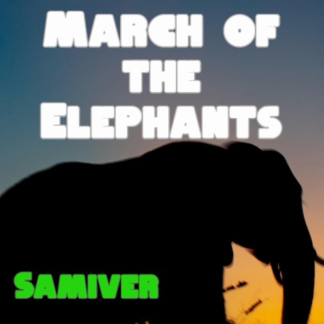 March of the Elephants | Boomplay Music