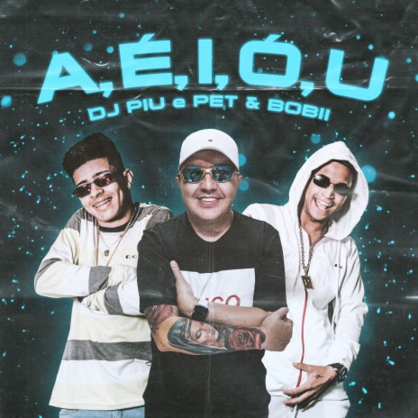 A. E. I. O. U. ft. Pet & Bobii | Boomplay Music