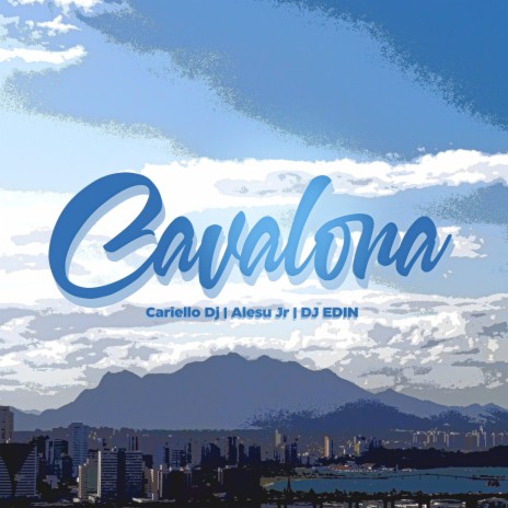Cavalona ft. Alesu Jr & DJ EDIN | Boomplay Music