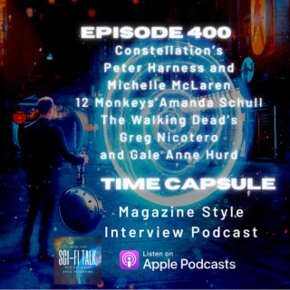 . Unveiling the Stories of Constellation, Twelve Monkeys, and The Walking Dead: Time Capsule EP 400