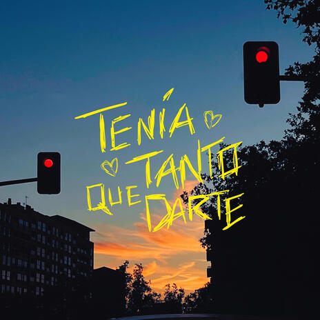 tenía tanto que darte | Boomplay Music