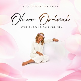 Olowo Orimi (The One Who Paid For Me) lyrics | Boomplay Music