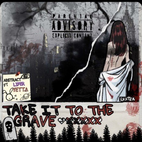 Take It To The Grave ft. Lifer & Yetta | Boomplay Music