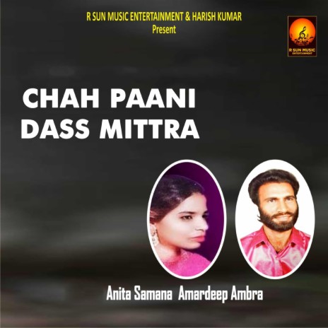 Chah Paani Dass Mittra ft. Amardeep Ambra | Boomplay Music