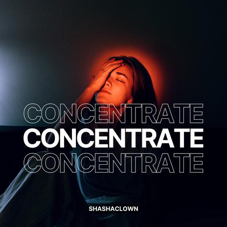 Concentrate | Boomplay Music