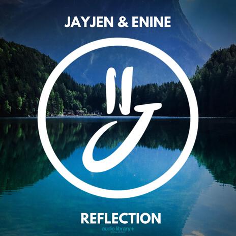 Reflection ft. JayJen | Boomplay Music