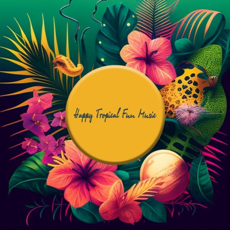 Happy Tropical Fun Music