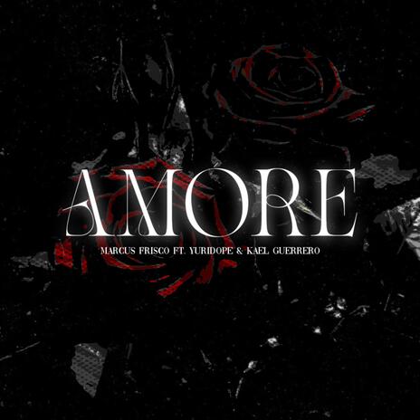 Amore ft. Yuridope & Kael Guerrero | Boomplay Music