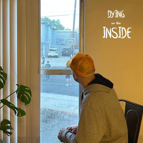 Dying On The Inside | Boomplay Music