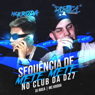 SEQUÊNCIA DE METE METE NO CLUB DA DZ7