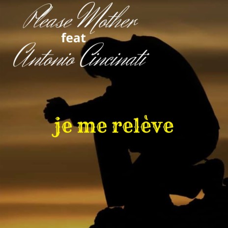 je me relève ft. Antonio Cincinati